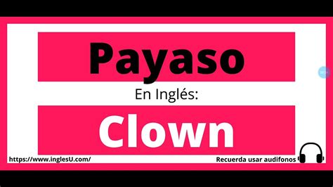 Payaso en ingles .